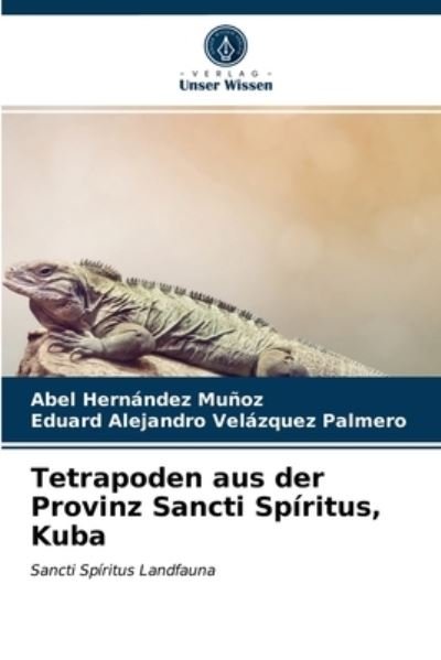 Cover for Abel Hernández Muñoz · Tetrapoden aus der Provinz Sancti Spiritus, Kuba (Taschenbuch) (2021)