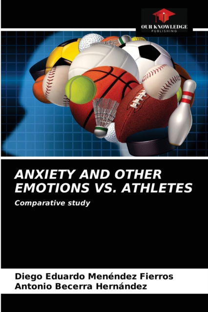 Cover for Diego Eduardo Menendez Fierros · Anxiety and Other Emotions vs. Athletes (Paperback Book) (2021)