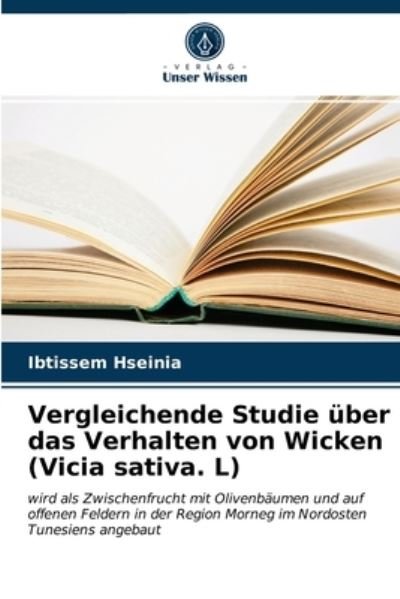 Cover for Ibtissem Hseinia · Vergleichende Studie uber das Verhalten von Wicken (Vicia sativa. L) (Taschenbuch) (2021)