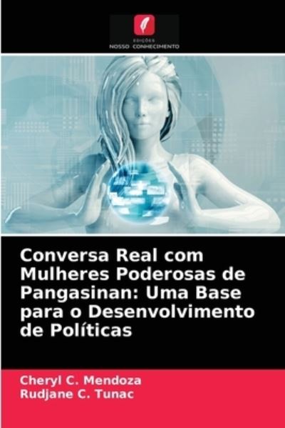 Cover for Cheryl C Mendoza · Conversa Real com Mulheres Poderosas de Pangasinan (Paperback Book) (2021)