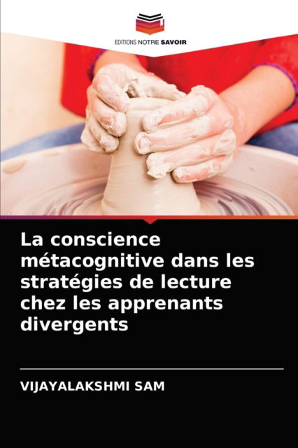 Cover for Vijayalakshmi Sam · La conscience metacognitive dans les strategies de lecture chez les apprenants divergents (Paperback Book) (2021)