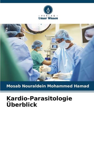 Cover for Mosab Nouraldein Mohammed Hamad · Kardio-Parasitologie Überblick (Paperback Book) (2022)