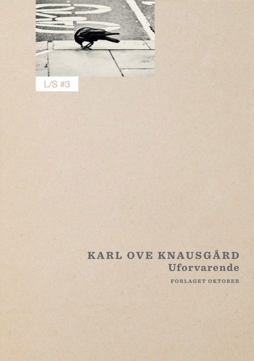 Lese, skrive: Uforvarende - Karl Ove Knausgård - Bøger - Forlaget Oktober - 9788249519866 - 30. august 2018