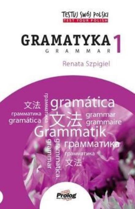 Cover for Renata Szpigiel · Testuj Swoj Polski: Gramatyka 1: Test Your Polish: Grammar 1 (Taschenbuch) (2012)
