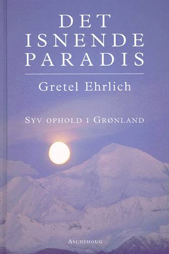 Cover for Gretel Ehrlich · Det isnende paradis (Book) [1st edition] (2002)