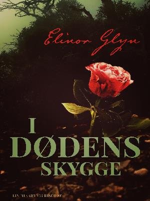 Cover for Elinor Glyn · I dødens skygge (Sewn Spine Book) [1e uitgave] (2018)