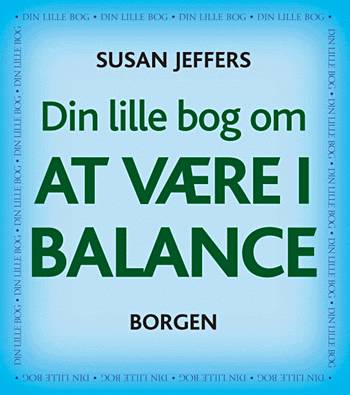 Cover for Susan J. Jeffers · Små gavebøger: Din lille bog om at være i balance (Sewn Spine Book) [1st edition] (2003)