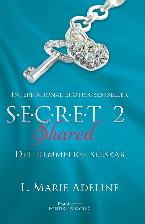 SECRET: S.E.C.R.E.T 2 - Shared - L. Marie Adeline (pseudonym) - Kirjat - Politikens Forlag - 9788740009866 - tiistai 5. marraskuuta 2013