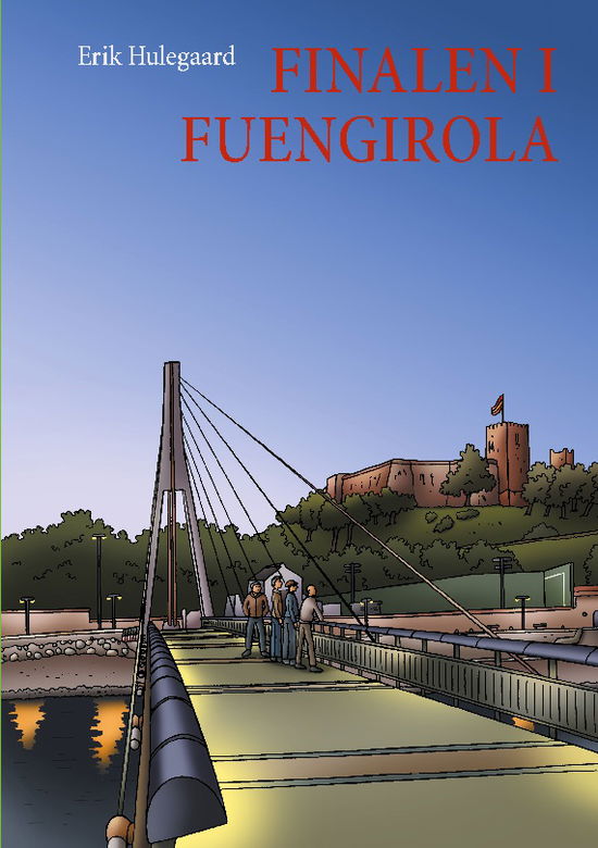 Cover for Erik Hulegaard · Finalen i Fuengirola (Paperback Book) [1e uitgave] (2024)