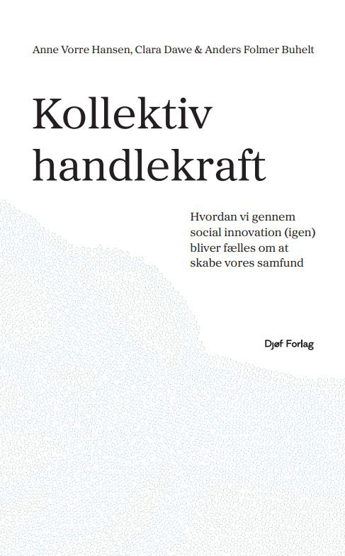 Cover for Anne Vorre Hansen; Clara Dawe; Anders Folmer Buhelt · Håndbog: Kollektiv handlekraft (Sewn Spine Book) [1st edition] (2025)