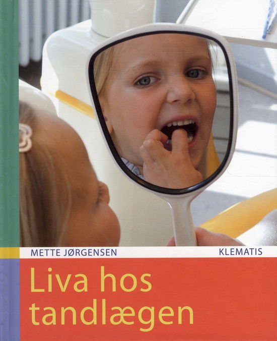 Cover for Mette Jørgensen · Liva hos tandlægen (Innbunden bok) [1. utgave] [INDBUNDET] (2012)