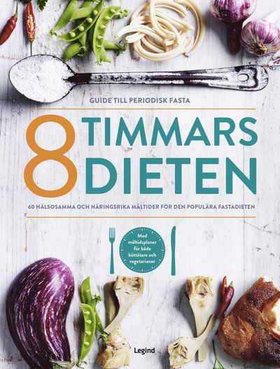 Cover for Karolina Hjertonsson · 8 timmars-dieten : guide till den periodiska fastan - 60 nyttiga och näringsrika måltider till den populära dieten (Hardcover Book) (2020)