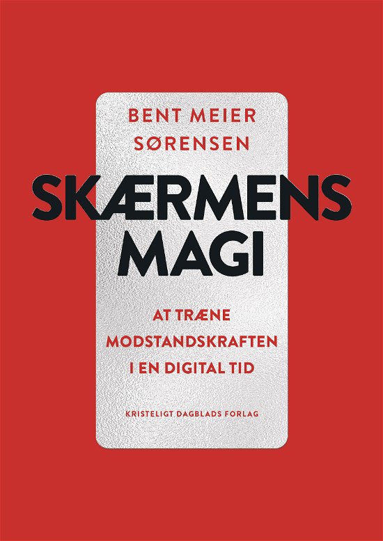 Cover for Bent Meier Sørensen · Skærmens magi (Hæftet bog) [1. udgave] (2018)
