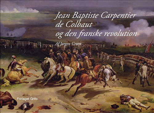 Cover for Jørgen Green · Jean Baptiste Xavier Carpentier de Colbaut og den franske revolution (Hardcover bog) [1. udgave] [Hardback] (2011)