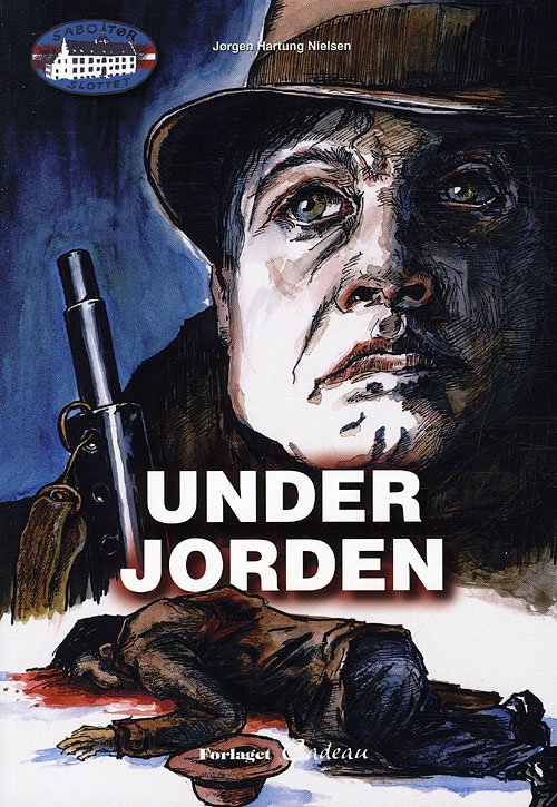 Cover for Jørgen Hartung Nielsen · Sabotørslottet: Under jorden (Sewn Spine Book) [1. Painos] (2011)