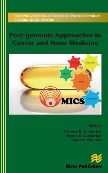 Cover for Kishore R Sakharkar · Post-genomic Approaches in Cancer and Nano Medicine - River Publishers Series in Research and Business Chronicles: Biotechnology and Medicine (Hardcover Book) (2015)