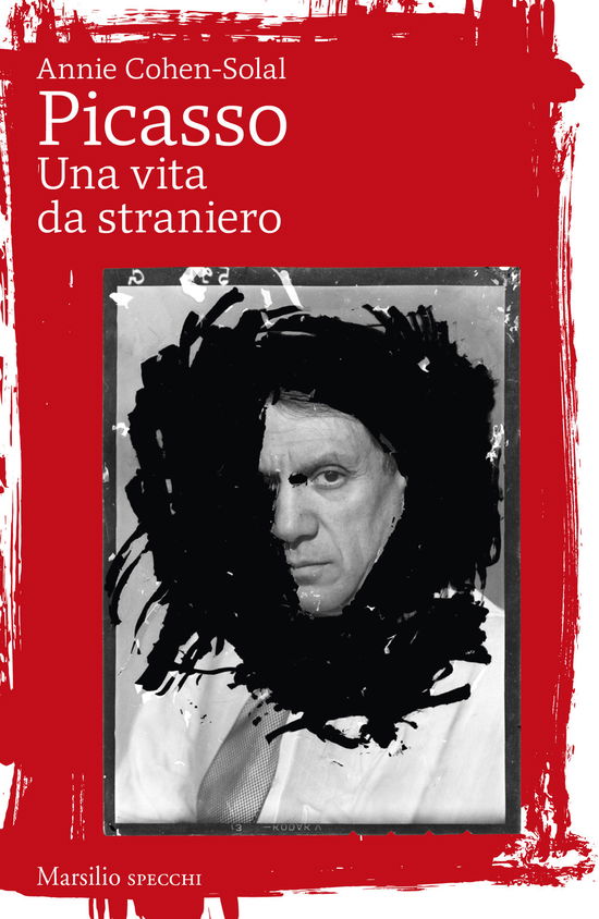 Picasso. Una Vita Da Straniero - Annie Cohen-Solal - Books -  - 9788829720866 - 