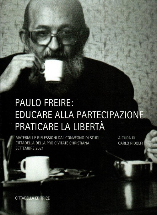 Cover for Paulo Freire · Paulo Freire: Educare Alla Partecipazione Praticare La Liberta (Book)