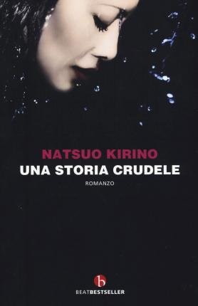 Cover for Natsuo Kirino · Una Storia Crudele (Book)