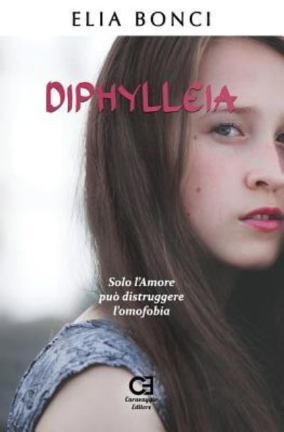 Cover for Elia Bonci · Diphylleia. Solo l'Amore Pu Distruggere l'Omofobia (Paperback Book) (2019)