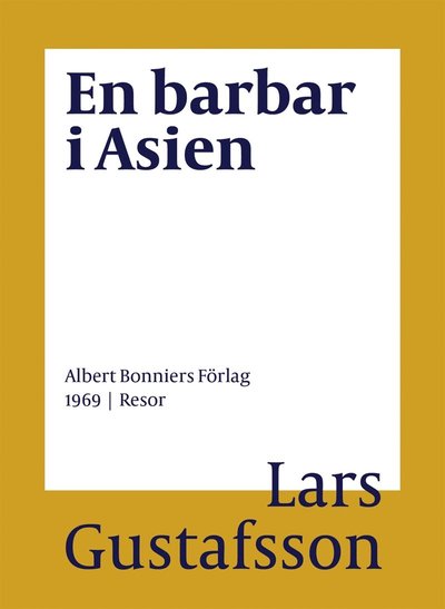 Cover for Lars Gustafsson · En barbar i Asien (ePUB) (2016)