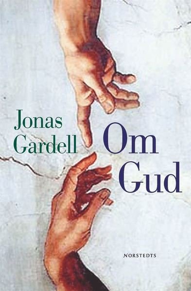 Om Gud - Jonas Gardell - Bøger - Norstedts - 9789113028866 - 9. november 2009