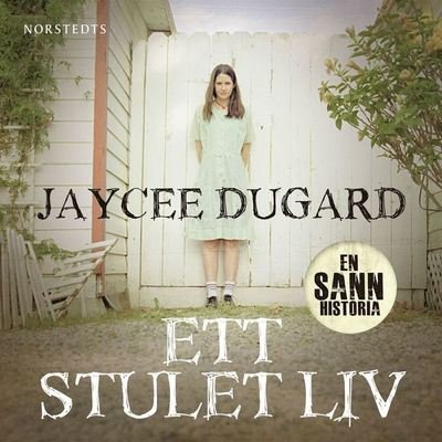 Cover for Jaycee Dugard · Ett stulet liv (Audiobook (MP3)) (2019)