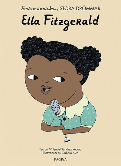 Cover for Isabel Sanchez Vegara · Små människor, stora drömmar. Ella Fitzgerald (Gebundenes Buch) (2017)