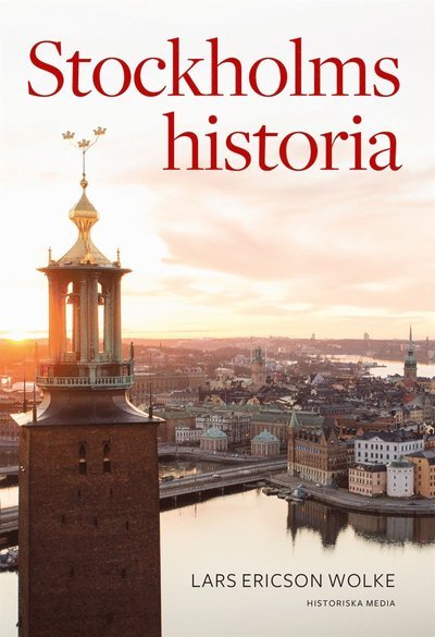 Cover for Lars Ericson Wolke · Stockholms historia (ePUB) (2016)