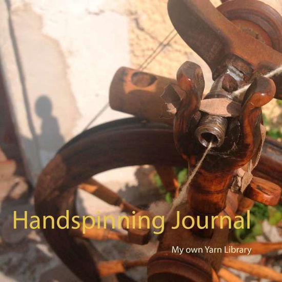 Cover for Handspinning journal : my own yarn library (Book) (2016)