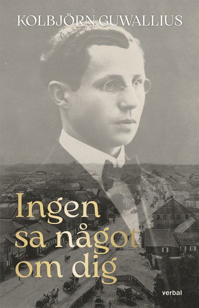 Cover for Kolbjörn Guwallius · Ingen sa något om dig (Hardcover Book) (2024)