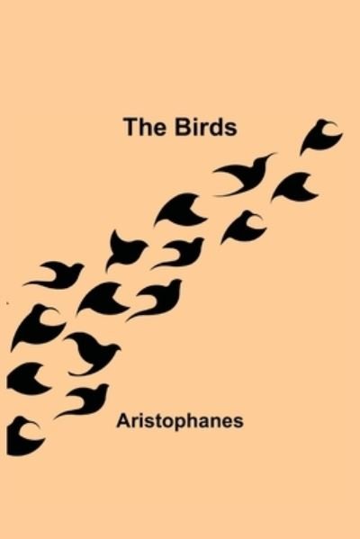 Cover for Aristophanes · The Birds (Paperback Book) (2021)