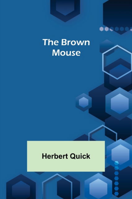 Cover for Herbert Quick · The Brown Mouse (Paperback Book) (2022)