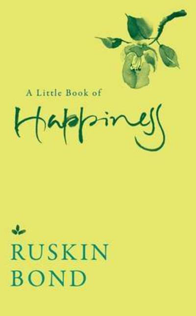 Cover for Ruskin Bond · A Little Book of Happiness (Paperback Book) [Large type / large print edition] (2016)
