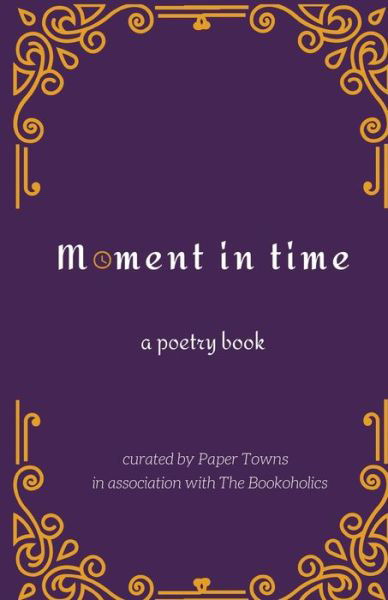 Moment in time - Paper Towns - Livros - Paper Towns - 9789387131866 - 2 de julho de 2020