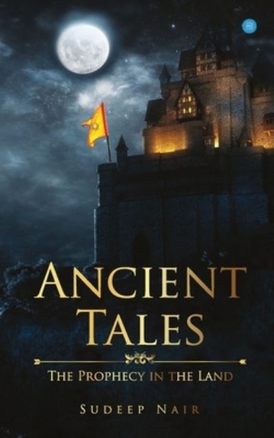 Cover for Sudeep Nair · Ancient Tales The Prophecy in the Land (Paperback Book) (2020)