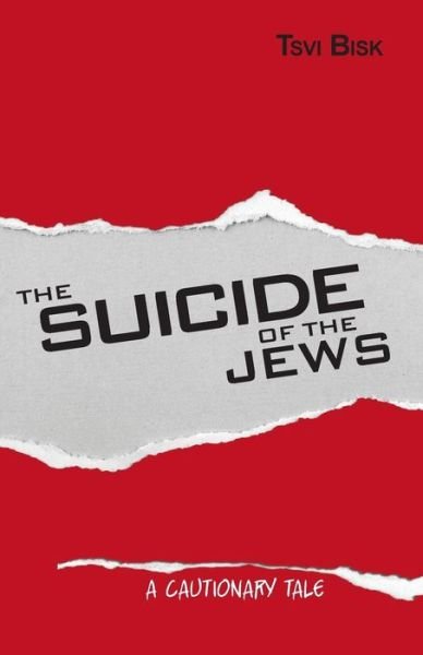 Cover for Tsvi Bisk · The Suicide of the Jews (Paperback Book) (2015)