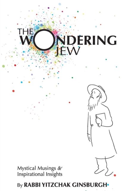 Cover for Yitzchak Ginsburgh · The Wondering Jew: Mystical Musings &amp; Inspirational Insights (Paperback Bog) (2014)
