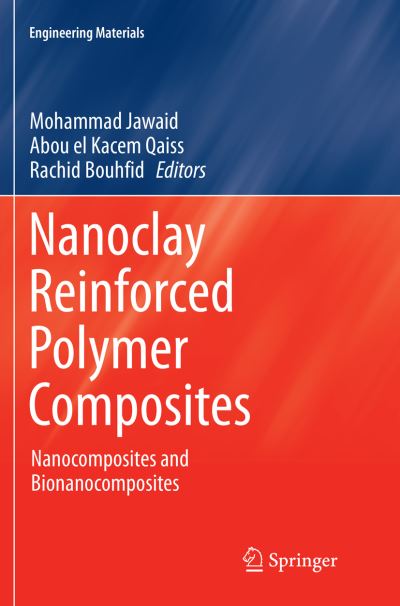 Cover for Nanoclay Reinforced Polymer Composites: Nanocomposites and Bionanocomposites - Engineering Materials (Paperback Book) [Softcover reprint of the original 1st ed. 2016 edition] (2018)