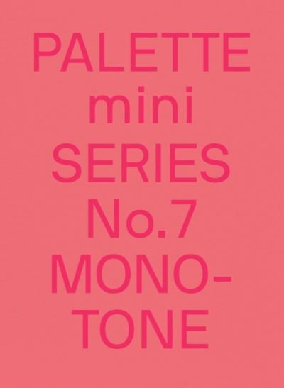 PALETTE mini 07: Monotone: New single-colour graphics - PALETTE - Victionary - Boeken - Victionary - 9789887462866 - 23 december 2021