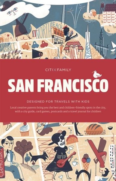 CITIxFamily City Guides - San Francisco: Designed for travels with kids - CITIxFamily - Victionary - Livros - Viction Workshop Ltd - 9789887714866 - 1 de novembro de 2016