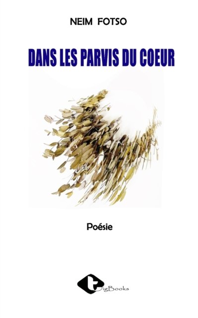 Cover for Neim Fotso · Dans les parvis du coeur (Paperback Book) (2021)