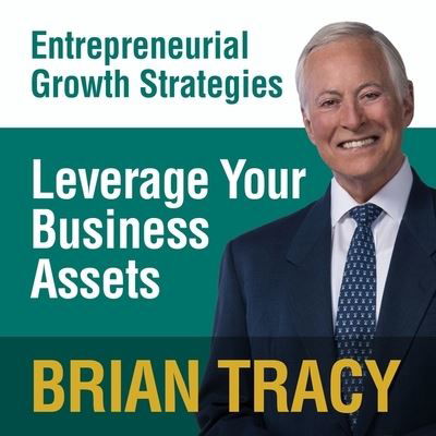 Leverage Your Business Assets - Brian Tracy - Music - Gildan Media Corporation - 9798200605866 - August 1, 2016