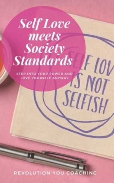 Cover for Revolution You Coaching · Self Love meets Society Standards (Paperback Book) (2021)