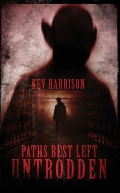 Cover for Kev Harrison · Paths Best Left Untrodden (Pocketbok) (2021)