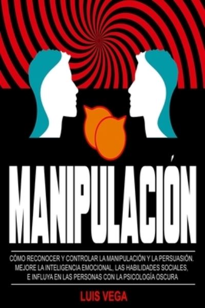 Cover for Luis Vega · Manipulacion (Paperback Book) (2020)