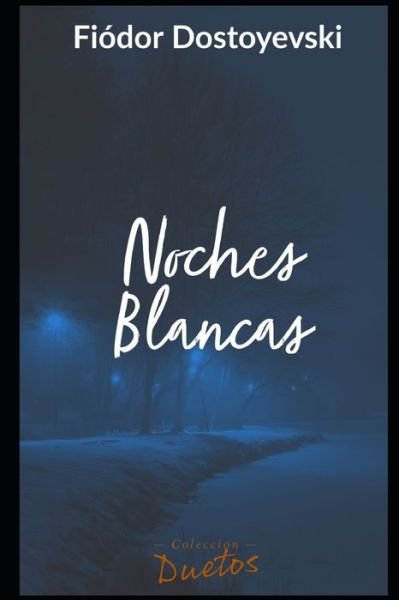 Cover for Fiodor Dostoyevski · Noches Blancas (Paperback Book) (2020)