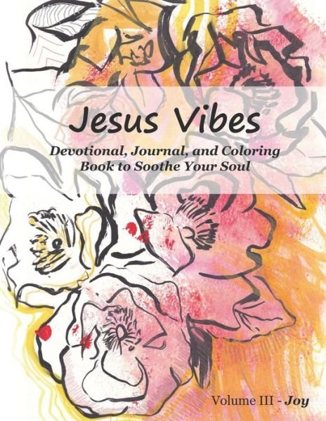Jesus Vibes, Volume III - Joy - Feelergy Books - Books - Independently Published - 9798569676866 - November 22, 2020