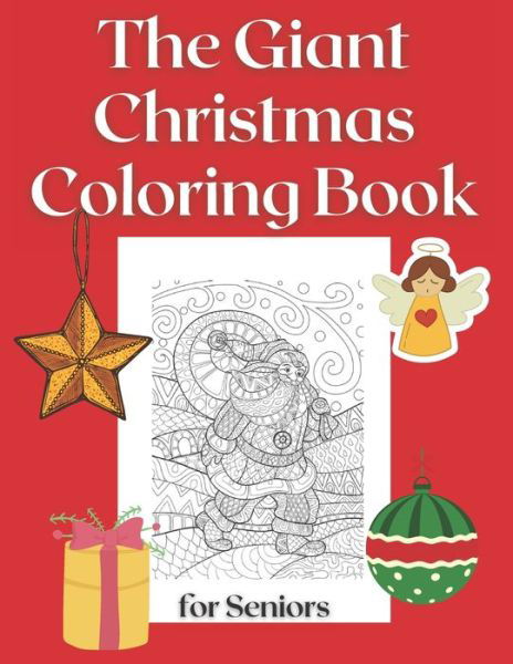 The Giant Christmas Coloring Book for Seniors - John Williams - Libros - Independently Published - 9798578052866 - 7 de diciembre de 2020