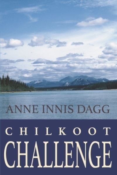 Cover for Anne Innis Dagg · Chilkoot Challenge (Taschenbuch) (2021)